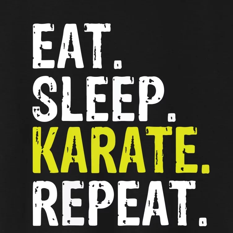 Eat Sleep Karate Repeat Gift Women's Crop Top Tee