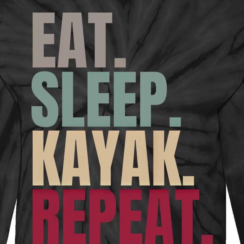 Eat Sleep Kayak Repeat Gift Tie-Dye Long Sleeve Shirt