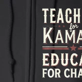 Educators Support Kamala Harris Education Teacher Harris Full Zip Hoodie