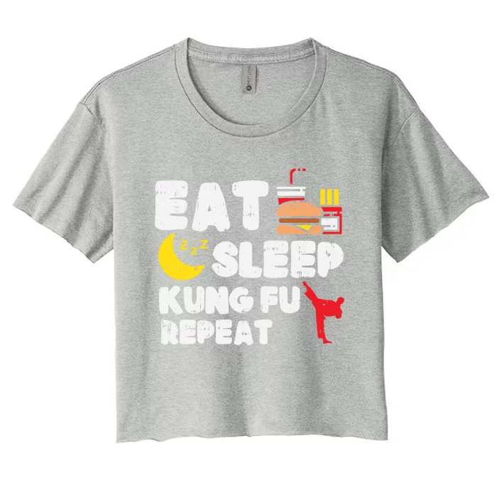 Eat Sleep Kung Fu Repeat Funny Wushu Martial Arts Lover Gift Great Gift Women's Crop Top Tee