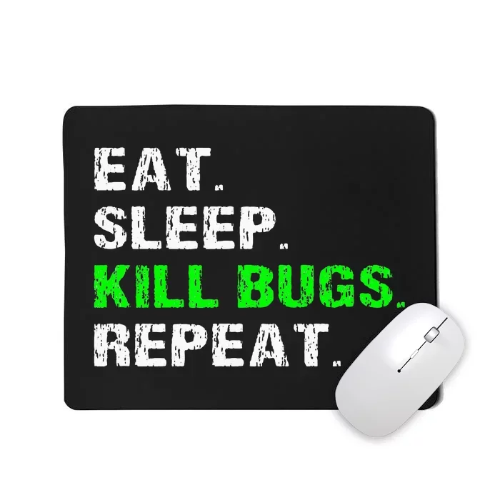 Eat Sleep Kill Bugs Repeat Funny Pest Control Exterminator Mousepad