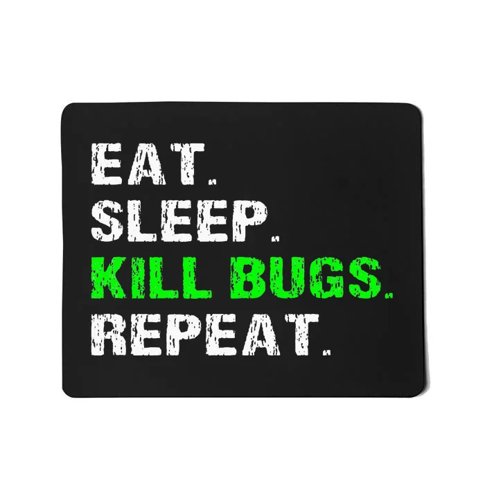 Eat Sleep Kill Bugs Repeat Funny Pest Control Exterminator Mousepad