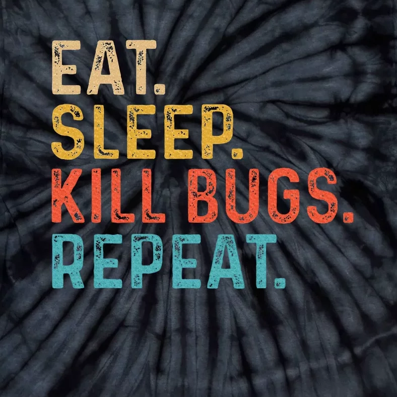 Eat Sleep Kill Bugs Pest Control Technician Exterminator Tie-Dye T-Shirt