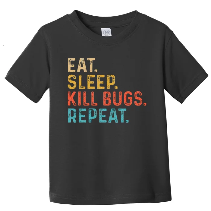 Eat Sleep Kill Bugs Pest Control Technician Exterminator Toddler T-Shirt