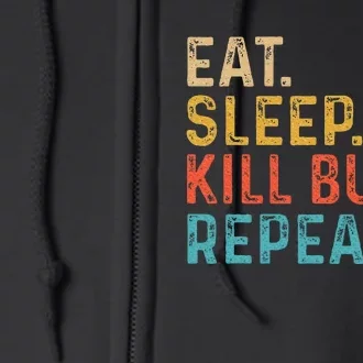 Eat Sleep Kill Bugs Pest Control Technician Exterminator Full Zip Hoodie