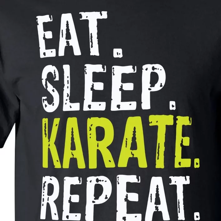 Eat Sleep Karate Repeat Gift Tall T-Shirt