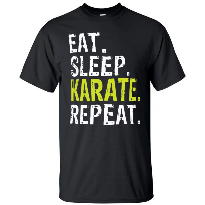 Eat Sleep Karate Repeat Gift Tall T-Shirt