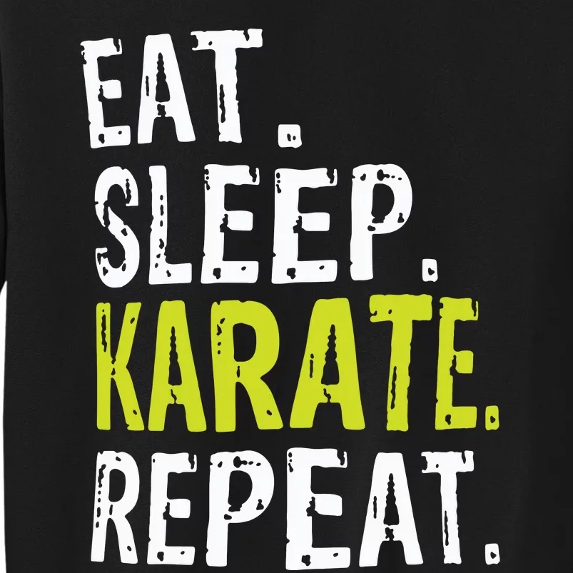 Eat Sleep Karate Repeat Gift Tall Sweatshirt