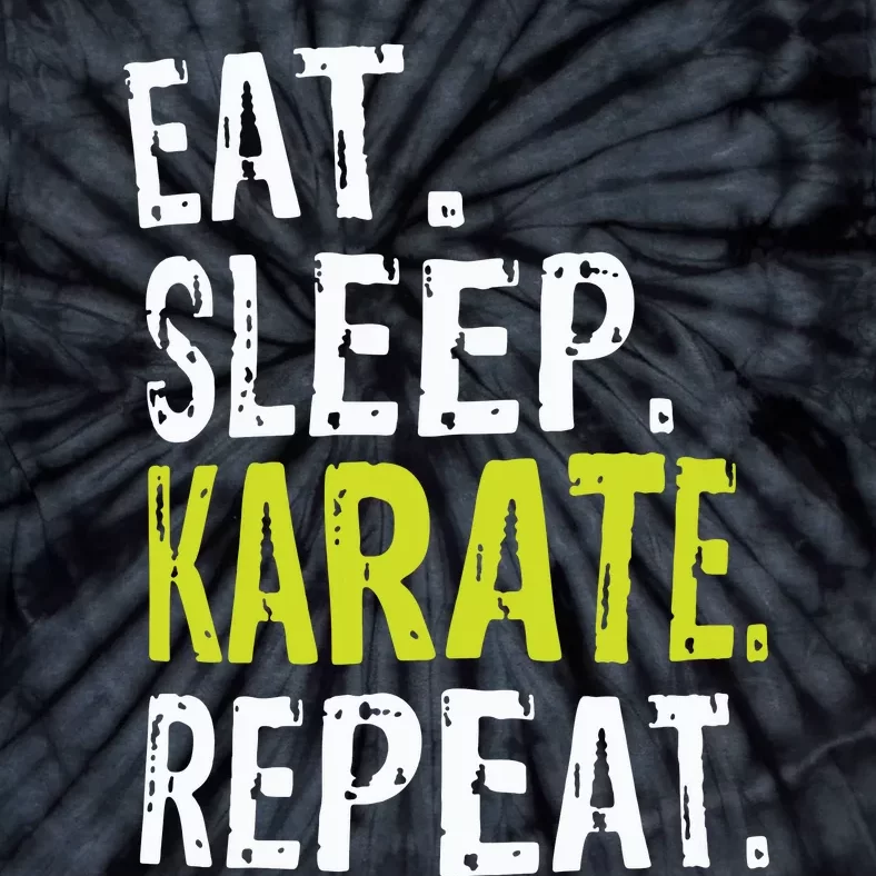 Eat Sleep Karate Repeat Gift Tie-Dye T-Shirt