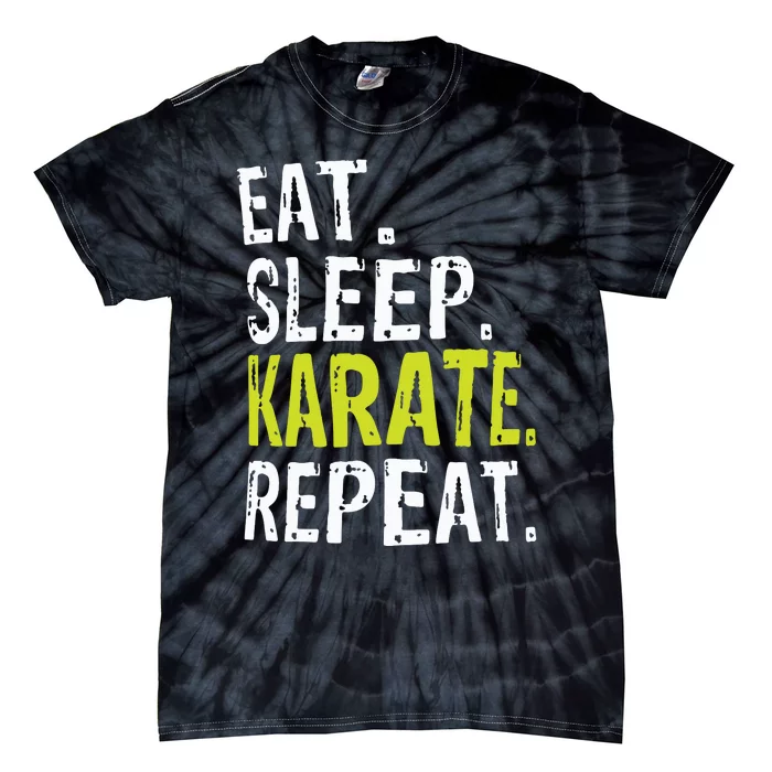 Eat Sleep Karate Repeat Gift Tie-Dye T-Shirt