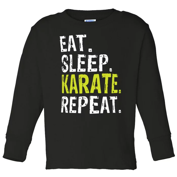 Eat Sleep Karate Repeat Gift Toddler Long Sleeve Shirt