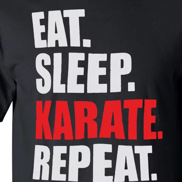 Eat Sleep Karate Repeat Tall T-Shirt