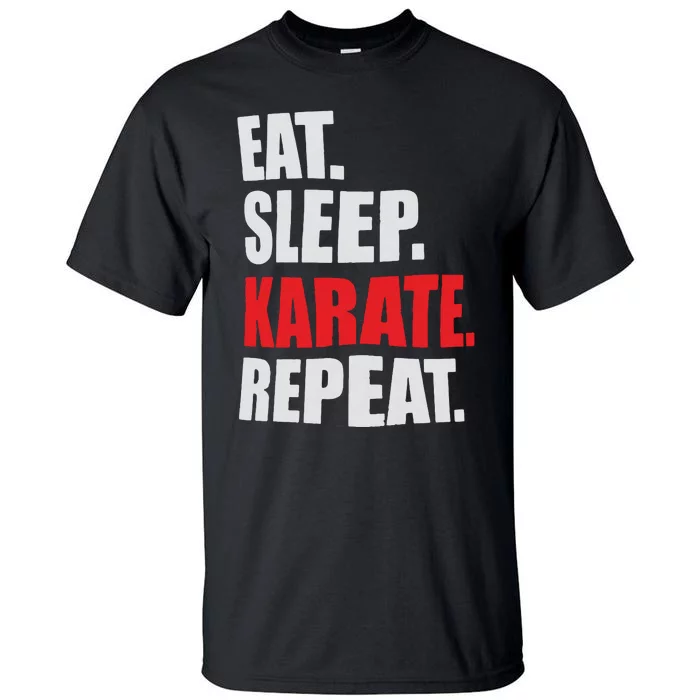 Eat Sleep Karate Repeat Tall T-Shirt