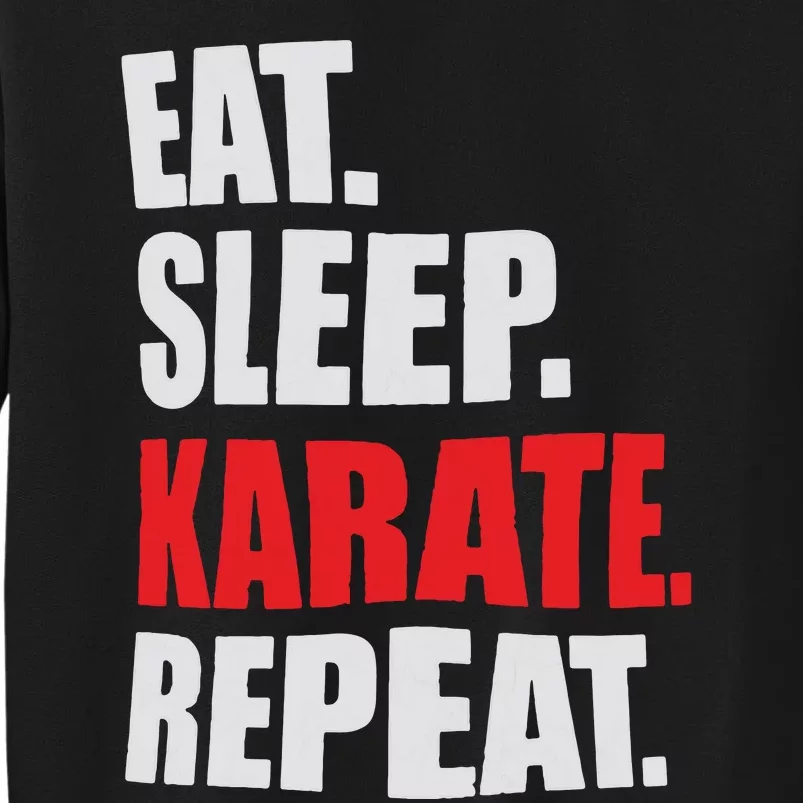 Eat Sleep Karate Repeat Tall Sweatshirt