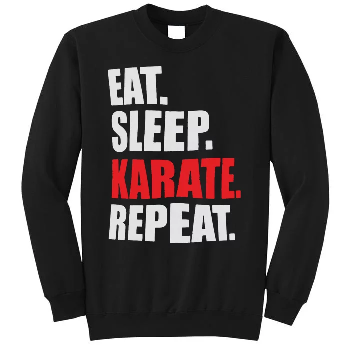 Eat Sleep Karate Repeat Tall Sweatshirt