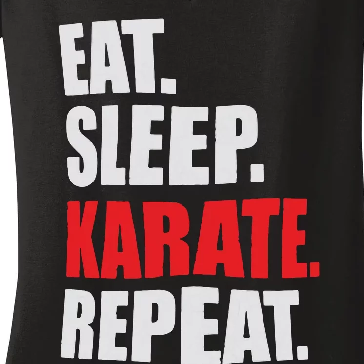 Eat Sleep Karate Repeat Women's V-Neck T-Shirt