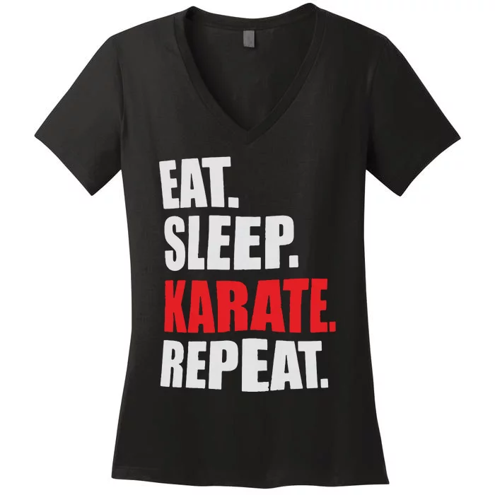 Eat Sleep Karate Repeat Women's V-Neck T-Shirt