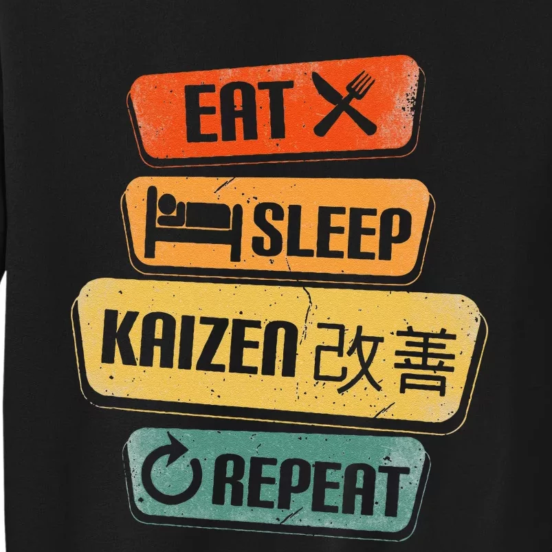 Eat Sleep Kaizen Repeat Funny Japanese Kaizen Tall Sweatshirt