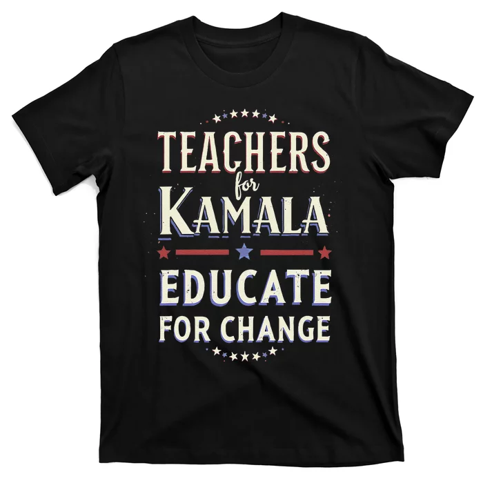 Educators Support Kamala Harris Education Teacher Harris T-Shirt