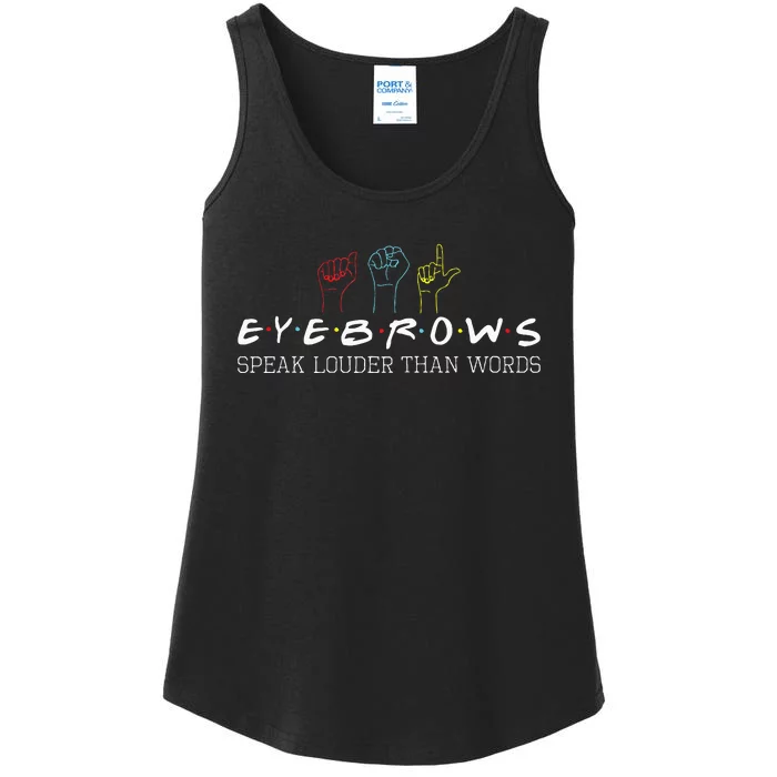 Eyebrows Speak Louder Than Words Asl Interpreter Hand Sign Ladies Essential Tank