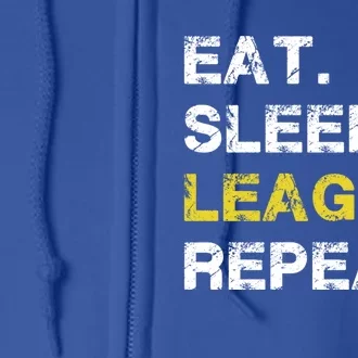 Eat Sleep League Repeat Sports Game Gaming Gift Cool Gift Full Zip Hoodie