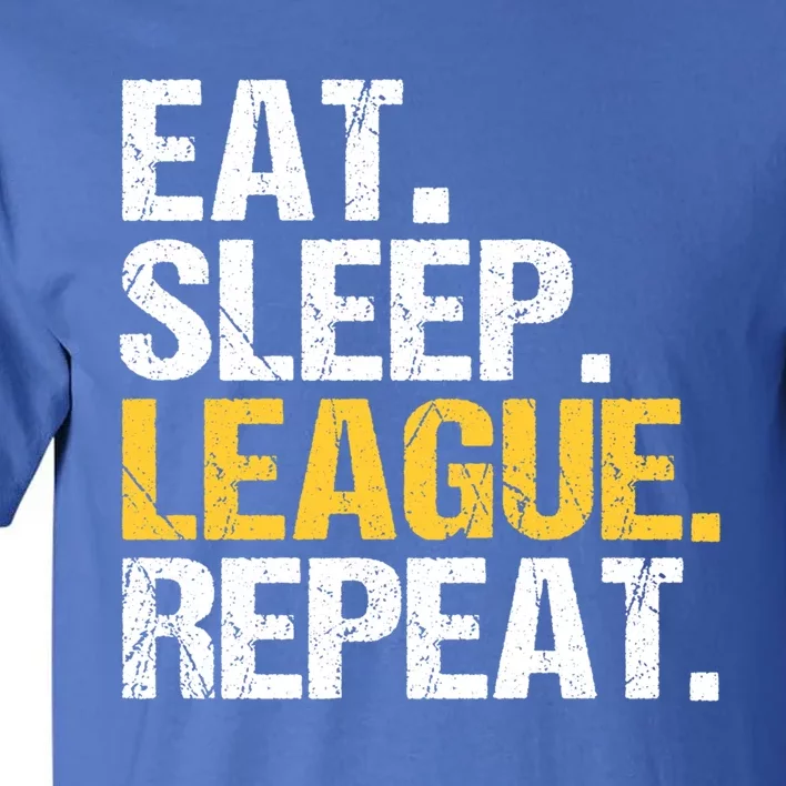 Eat Sleep League Repeat Sports Game Gaming Cute Gift Tall T-Shirt