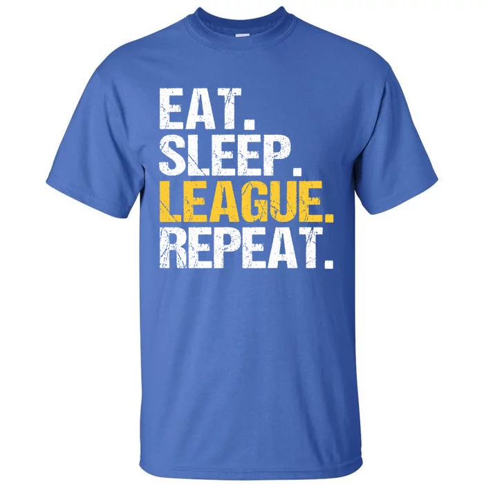 Eat Sleep League Repeat Sports Game Gaming Cute Gift Tall T-Shirt