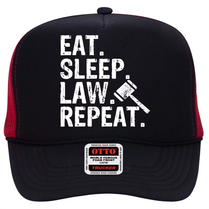 Eat Sleep Law Repeat School Lawyer Gift Great Gift High Crown Mesh Trucker Hat