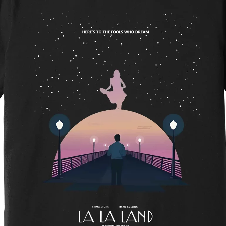 Emma Stone La La Land Here To The Fools Who Dream Premium T-Shirt