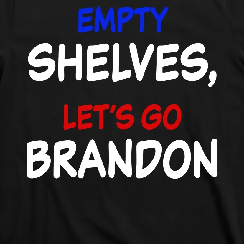 Empty Shelves Let's Go Brandon Classic T-Shirt