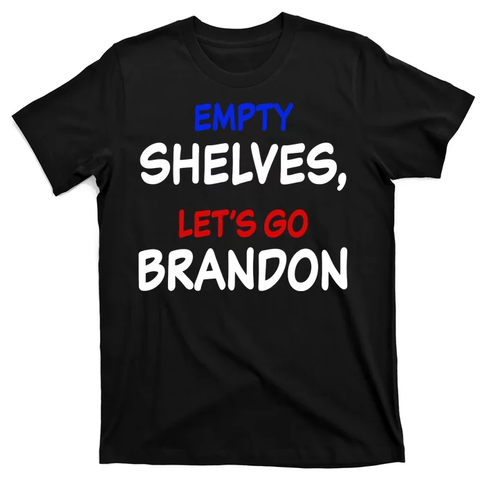 Empty Shelves Let's Go Brandon Classic T-Shirt