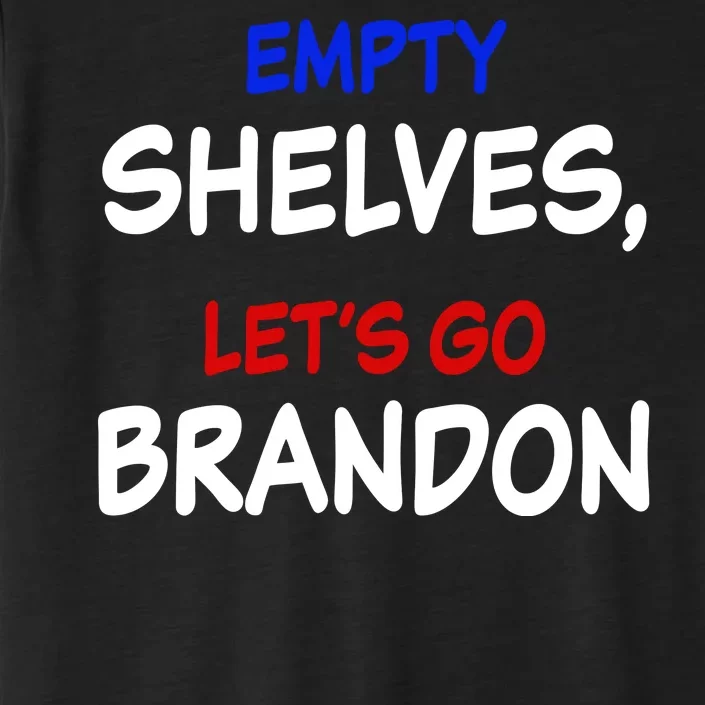 Empty Shelves Let's Go Brandon Classic ChromaSoft Performance T-Shirt