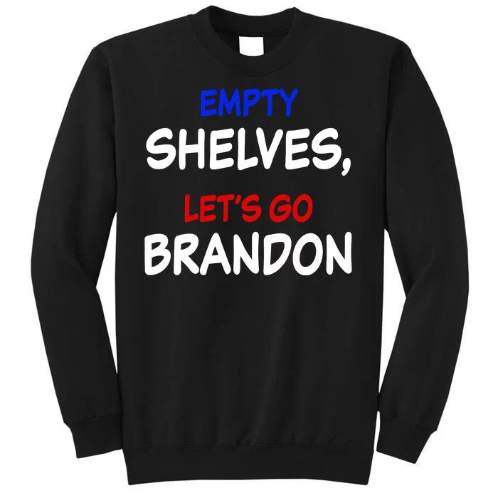 Empty Shelves Let's Go Brandon Classic Tall Sweatshirt