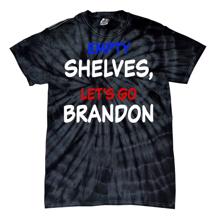 Empty Shelves Let's Go Brandon Classic Tie-Dye T-Shirt