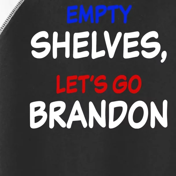 Empty Shelves Let's Go Brandon Classic Toddler Fine Jersey T-Shirt