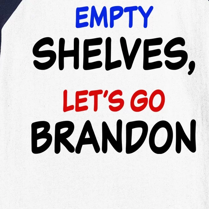 Empty Shelves Let's Go Brandon Classic Baseball Sleeve Shirt