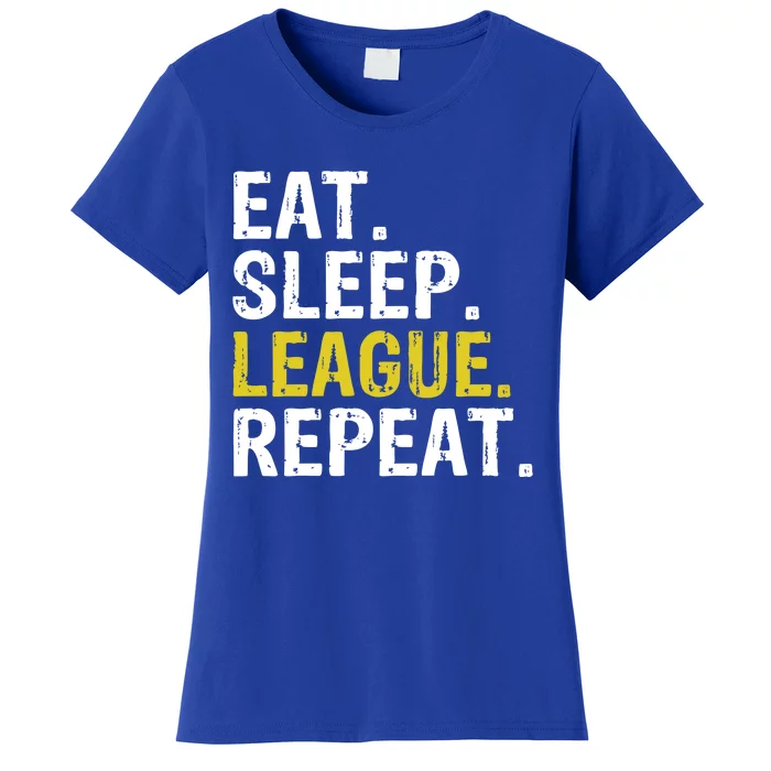 Eat Sleep League Repeat Sports Game Gaming Gift Women's T-Shirt