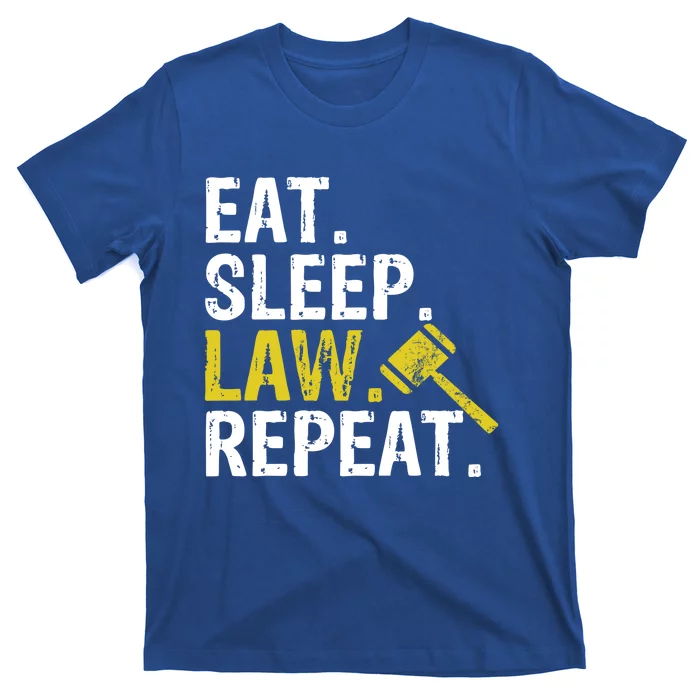 Eat Sleep Law Repeat School Lawyer Gift Funny Gift T-Shirt