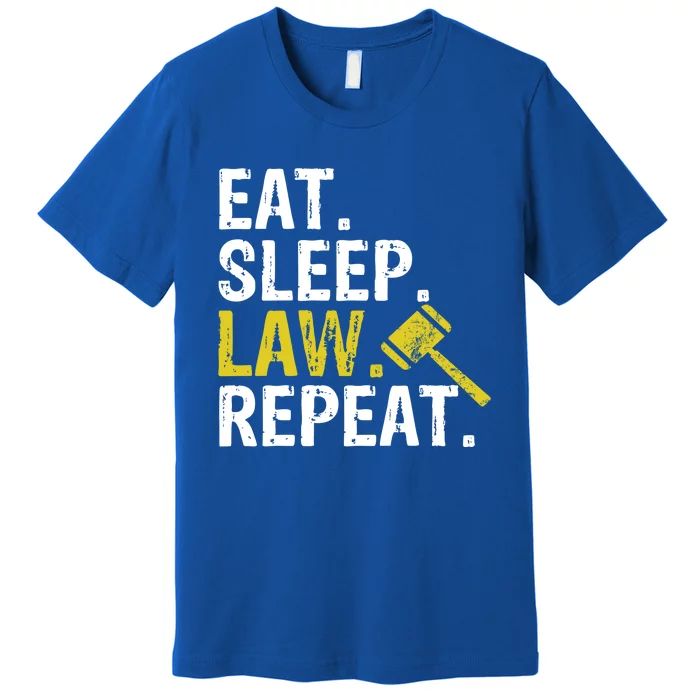 Eat Sleep Law Repeat School Lawyer Gift Funny Gift Premium T-Shirt