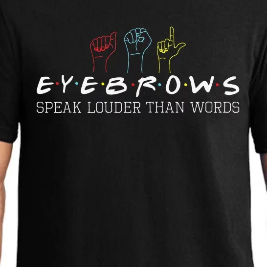 Eyebrows Speak Louder Than Words ASL Interpreter Hand Sign Pajama Set