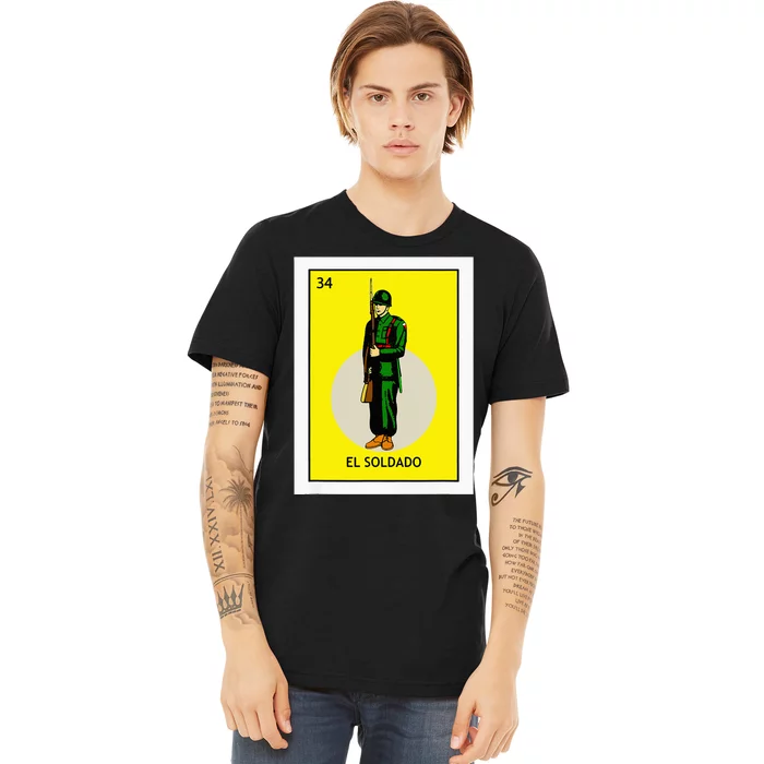 El Soldado Lottery The Soldier Card Mexican Lottery Cinco Premium T-Shirt