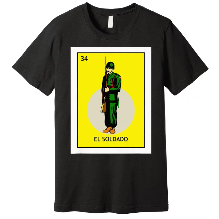 El Soldado Lottery The Soldier Card Mexican Lottery Cinco Premium T-Shirt