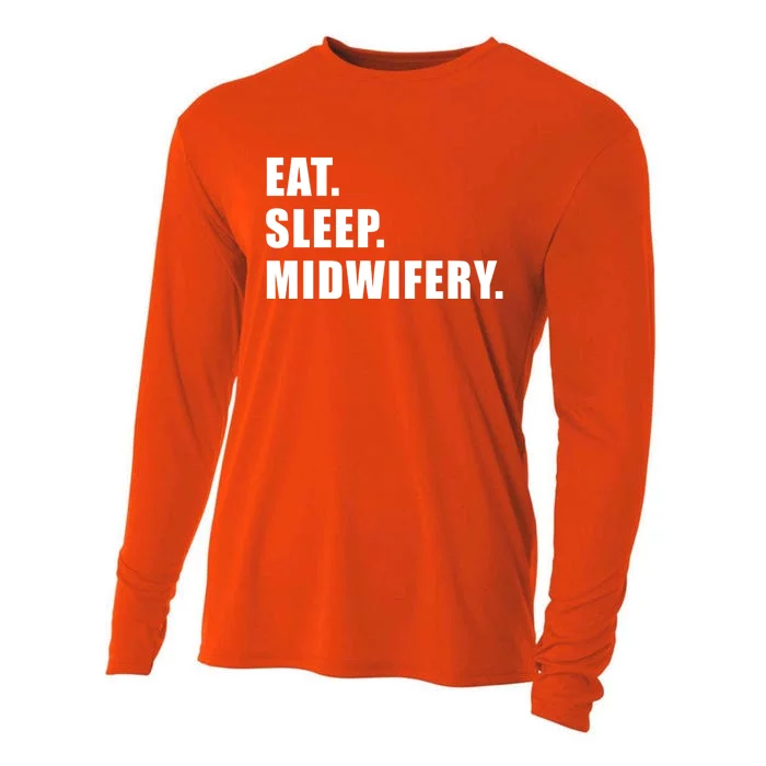 Eat Sleep Midwifery Midwife Nursing Nurse Gift Cooling Performance Long Sleeve Crew