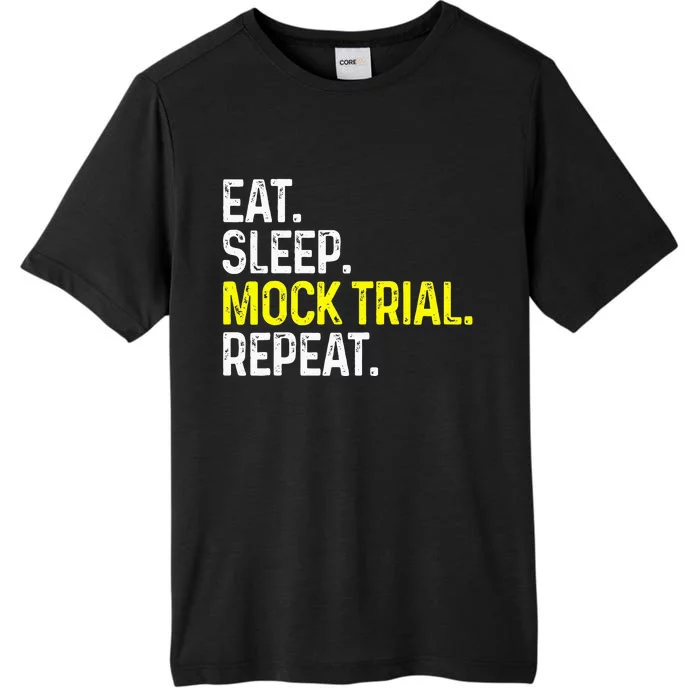 Eat Sleep Mock Trial Repeat Funny Lawyer Gift ChromaSoft Performance T-Shirt