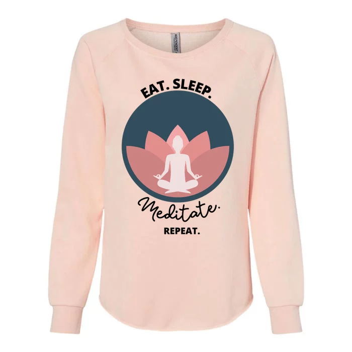 Eat Sleep Meditate Repeat Meditation Yoga Zen Breathe Funny Cute Gift Womens California Wash Sweatshirt