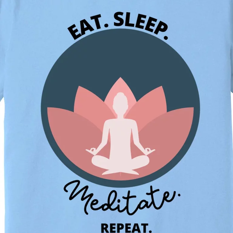 Eat Sleep Meditate Repeat Meditation Yoga Zen Breathe Funny Cute Gift Premium T-Shirt