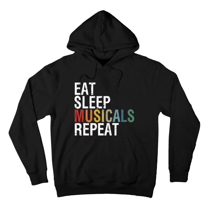 Eat Sleep Musicals Repeat Funny Theatre Life Drama Theater Tall Hoodie