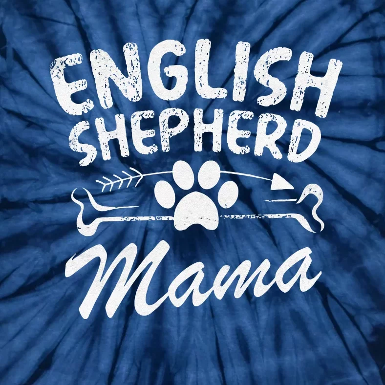 English Shepherd Mama Best Dog Owner Mom Ever Mothers Day Tie-Dye T-Shirt