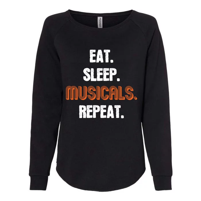 Eat Sleep Musicals Repeat Gift Womens California Wash Sweatshirt