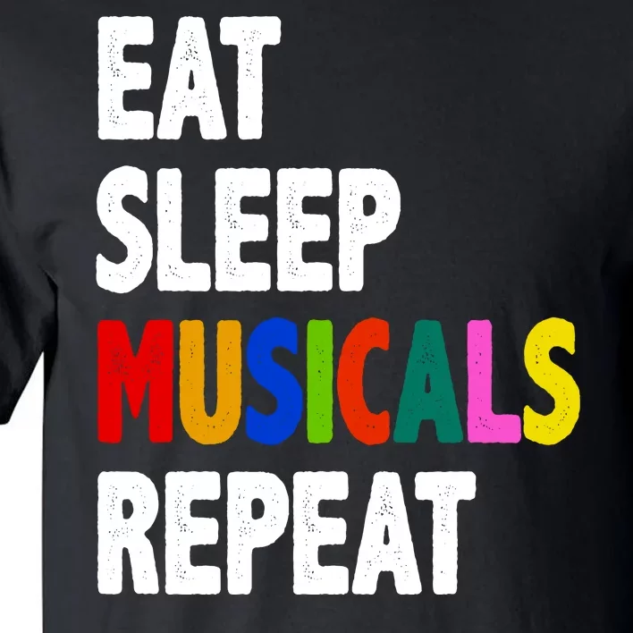 Eat Sleep Musicals Repeat Tall T-Shirt